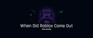 When Did Roblox Come Out?
